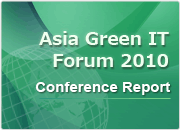 Asia Green IT Forum 2010 Conference Report