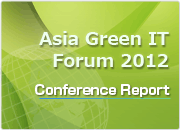 Asia Green IT Forum 2012 Conference Report