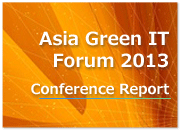 Asia Green IT Forum 2013 Conference Report