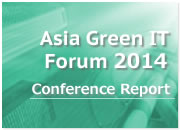 Asia Green IT Forum 2014 Conference Report
