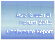 Asia Green IT Forum 2015 Conference Report